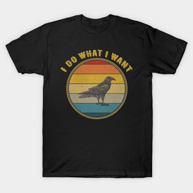 I Do What I Want Dark Academia Creepy Bird Distressed T-Shirt by divawaddle